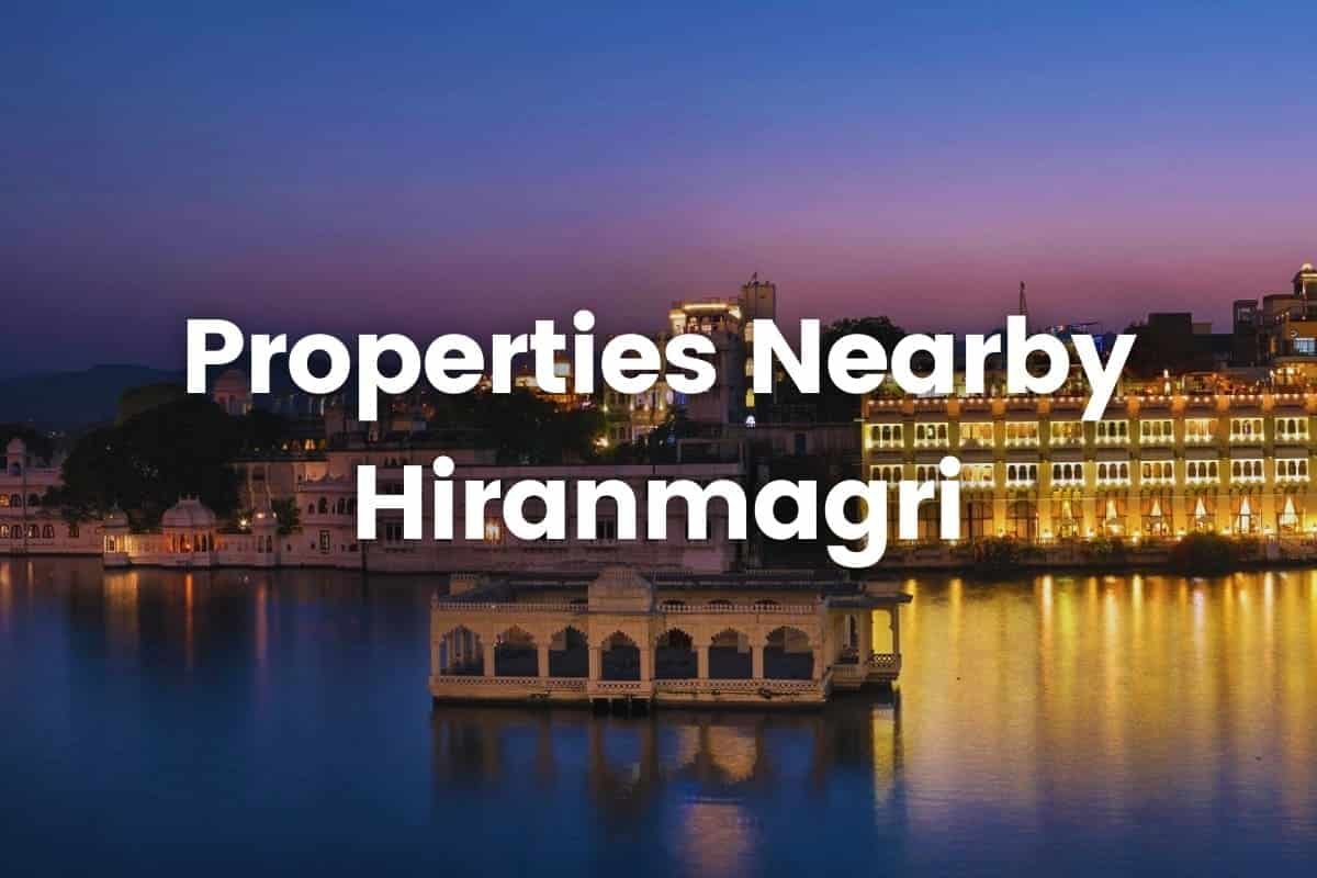 Properties Nearby hiran magri-min